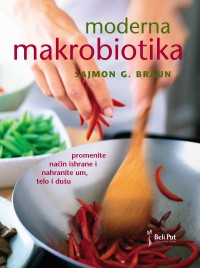 Moderna makrobiotika - Sajmon G. Braun ( Modern Macrobiotics)